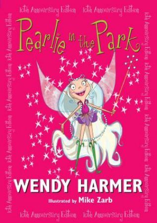 01 Pearlie in the Park 10 Year Edition by Wendy Harmer