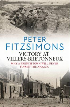 Victory At Villers-Bretonneux by Peter FitzSimons