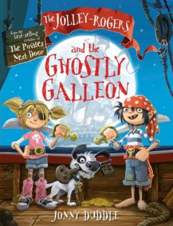 Jolley-Rogers and the Ghostly Galleon by Jonny Duddle