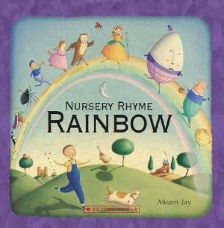 Nursery Rhyme Rainbow by Alison Jay