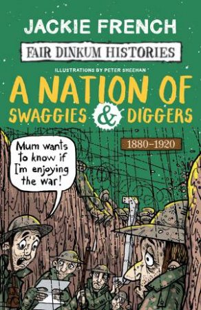 A Nation Of Swaggies And Diggers by Jackie French