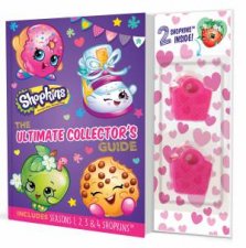 Shopkins The Ultimate Collectors Guide