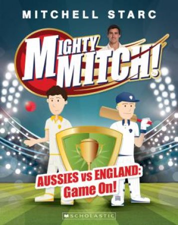 Aussies vs England: Game On! by Mitchell Starc
