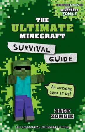 Ultimate Minecraft Survival Guide by Zack Zombie