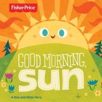 Fisher Price Good Morning Sun Board Book