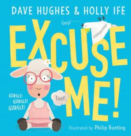 Excuse Me! by Dave Hughes & Holly Ife