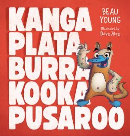 Kangaplataburrakookapusaroo by Beau Young & David Atze