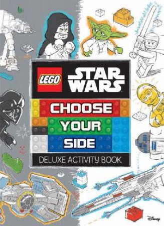 LEGO Star Wars: Choose Your Side Deluxe Activity Book by Various