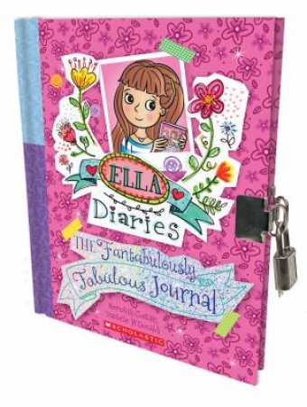 Ella Diaries: The Fantabulously Fabulous Journal by Meredith Costain