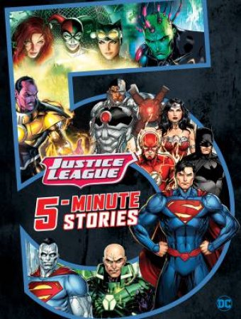 DC Comics: Justice League 5 Minute Stories by Various