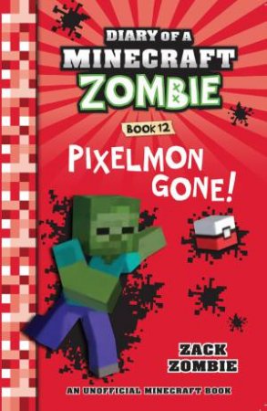 Pixelmon Gone! by Zack Zombie