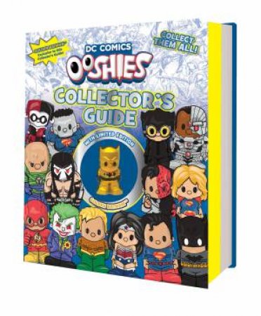DC Comics: Ooshies Collectors Guide by Various
