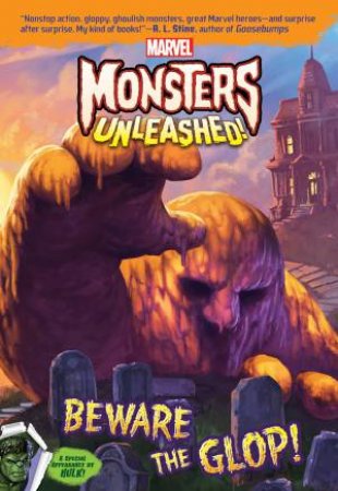 Marvel Monsters Unleashed!: Beware The Glop! by Steve Behling