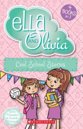 Ella And Olivia Bind-Up: Cool School Stories (4-In-1) by Yvette Poshoglian