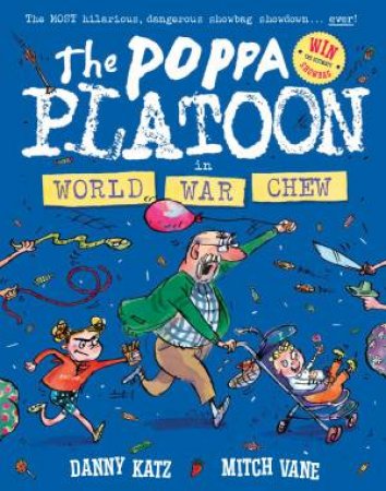 Poppa Platoon In World War Chew by Danny Katz