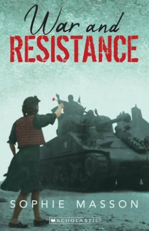 War And Resistance by Sophie Masson