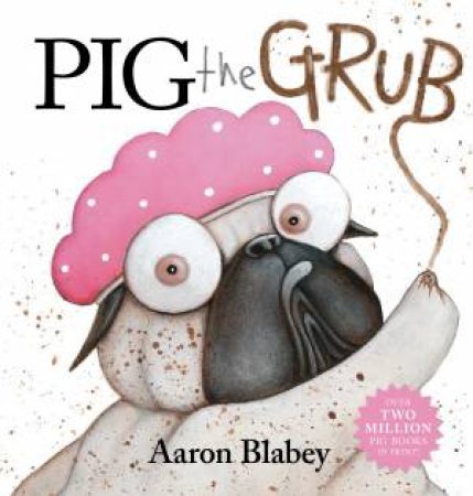 Pig The Grub by Aaron Blabey