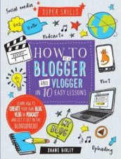 How to Blogger and Vlogger in 10 Easy Lessons Super Skills
