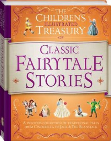 The Children's Illustrated Treasury Of Fairytale Stories