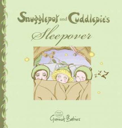 May Gibbs: Snugglepot and Cuddlepie's Sleepover by May Gibbs