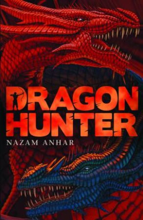 Dragon Hunter by Nazam Anhar