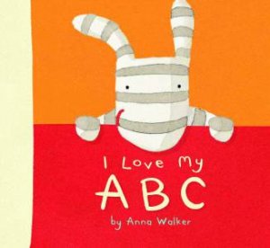 I Love My ABC by Anna Walker