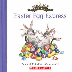 Little Mates: Easter Egg Express by Susannah McFarlane