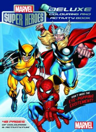 Marvel Super Heroes: Deluxe Colouring and Activity Book by Various