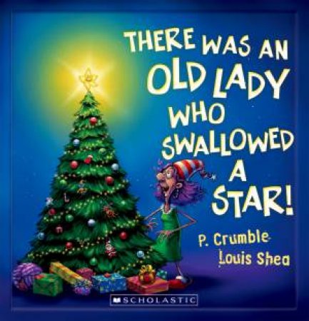 There Was An Old Lady Who Swallowed a Star by P. Crumble