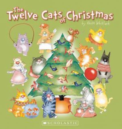 Twelve Cats of Christmas by Kevin Whitlark 9781742834191