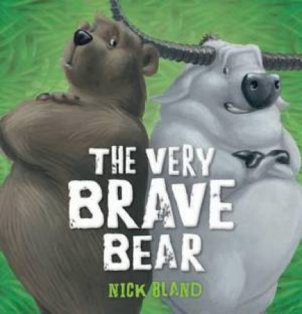 The Very Brave Bear by Nick Bland