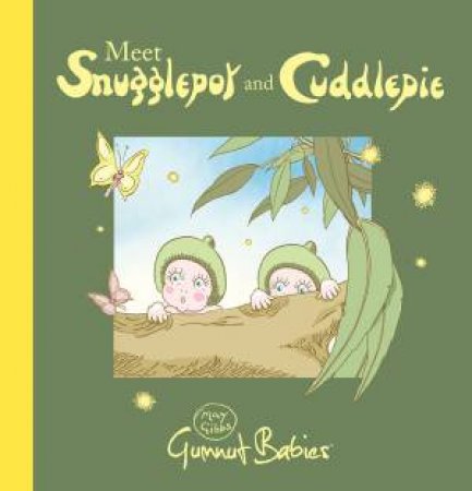 Meet Snugglepot & Cuddlepie by May Gibbs