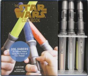 Star Wars Cookbook: Ice Sabers by Lara Starr