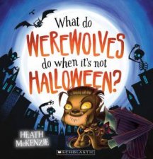 What Do Werewolves Do When Its Not Halloween