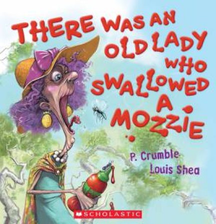 There Was An Old Lady Who Swallowed A Mozzie (Big Book Edition) by P Crumble