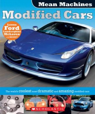 Mean Machines : Modified Cars by Various