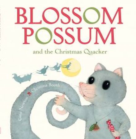 Blossom Possum and the Christmas Quacker by Gina,M Newton