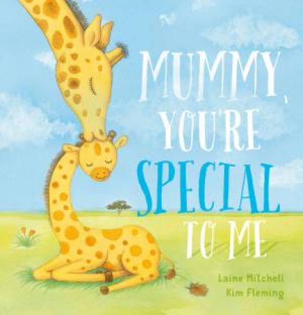 Mummy You're Special to Me by Laine Mitchell