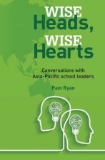 Wise Heads Wise Hearts Conversations With AsiaPacific School Leaders
