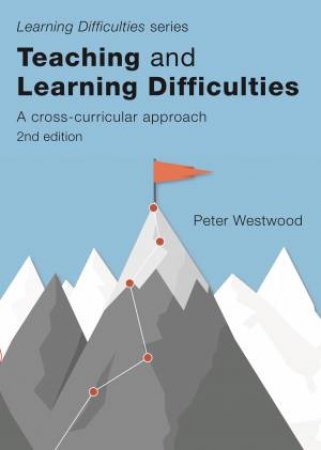 Teaching And Learning Difficulties - 2nd Ed by Peter Westwood