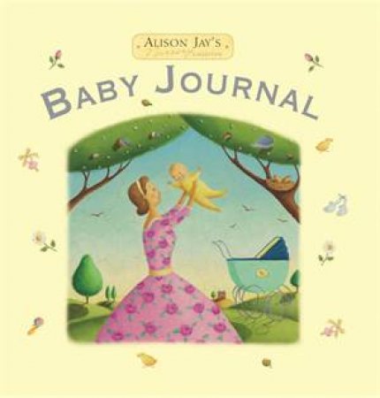 Alison Jay Baby Journal by Alison Jay