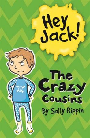 Hey Jack: The Crazy Cousins by Sally Rippin