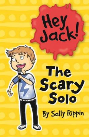 Hey Jack: The Scary Solo by Sally Rippin