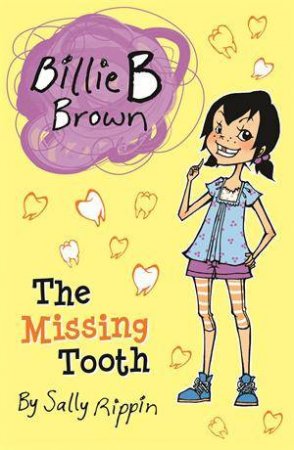 Billie B Brown: The Missing Tooth by Sally Rippin
