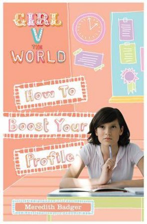 Girl V the World: How to Boost Your Profile by Meredith Badger