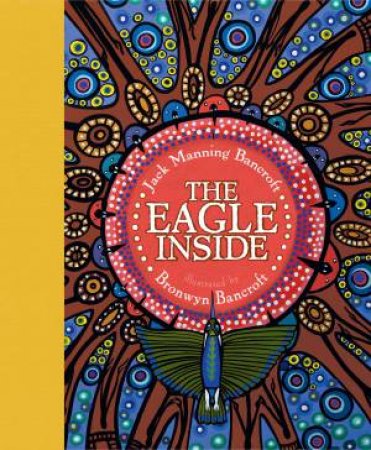 The Eagle Inside by Jack/ Bancroft B Manning