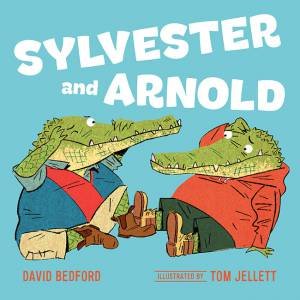 Sylvester And Arnold by David Bedford & Tom Jellett