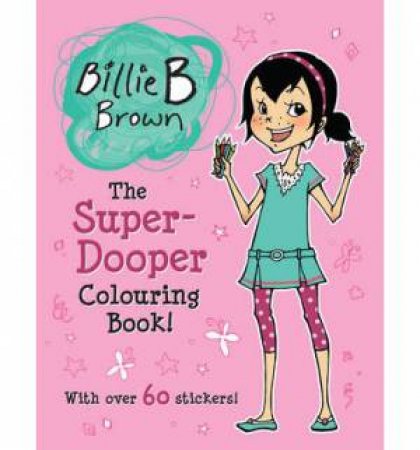 Billie B Brown Super Dooper Colouring Book! by Sally Rippin