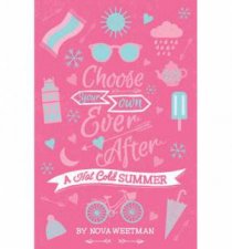 Choose Your Own Ever After A Hot Cold Summer