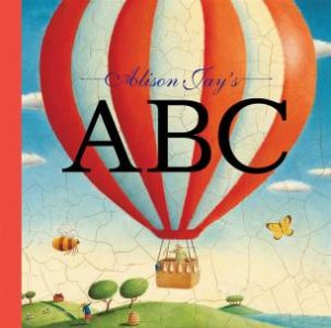 Alison Jay: ABC by Alison Jay